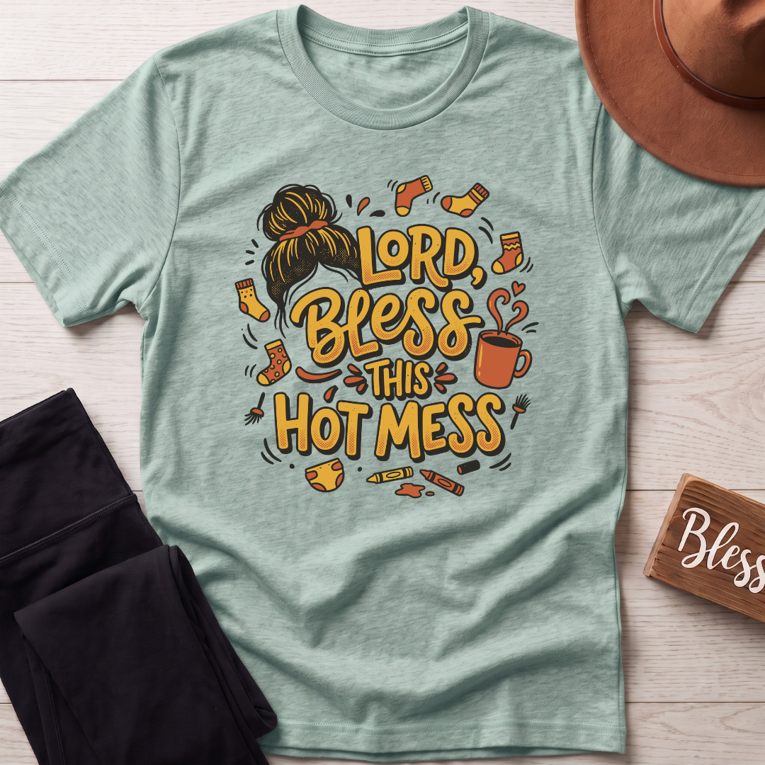 Lord Bless This Hot Mess T-Shirt
