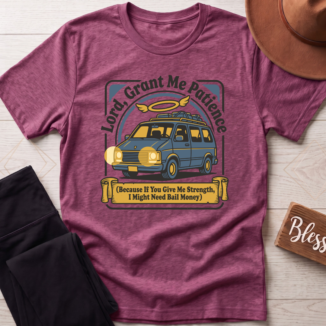 Lord Grant Me Patience T-Shirt