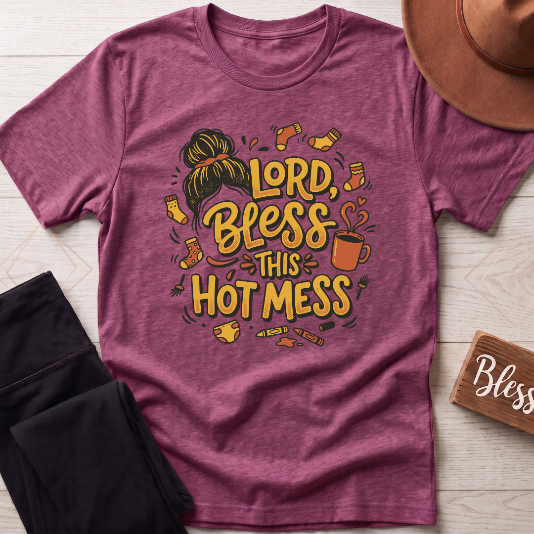 Lord Bless This Hot Mess T-Shirt