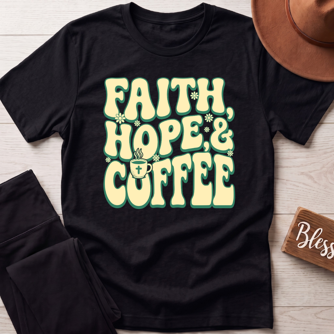 Faith Hope & Coffee T-Shirt