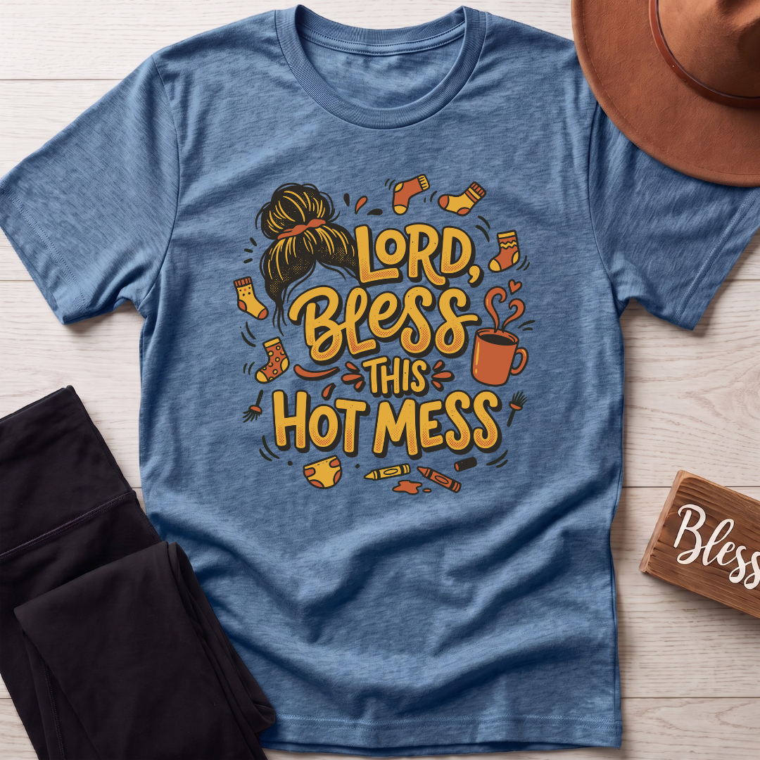 Lord Bless This Hot Mess T-Shirt