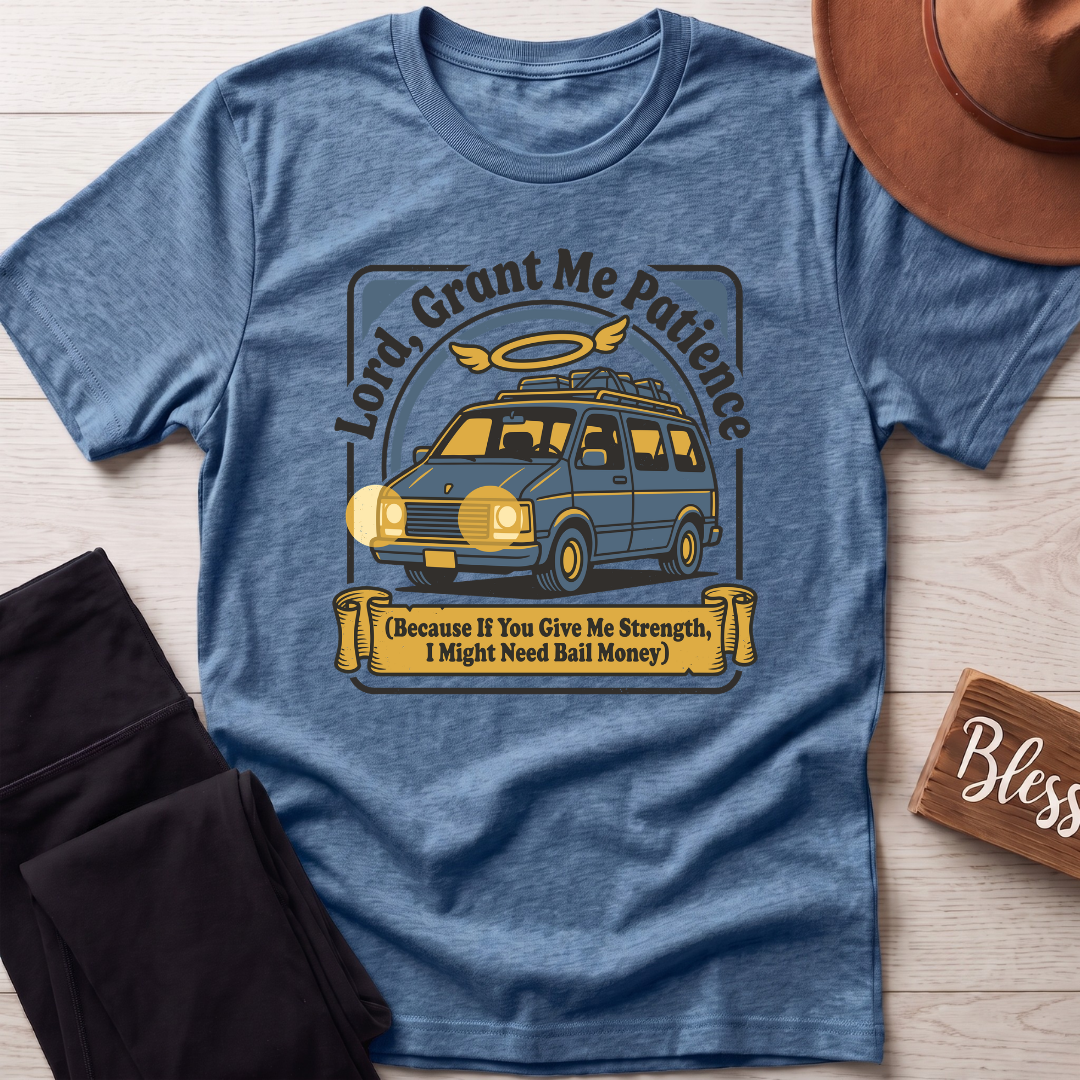 Lord Grant Me Patience T-Shirt