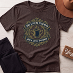 Lord Give Me Strength T-Shirt