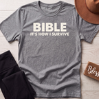Bible Its How I Survive T-Shirt