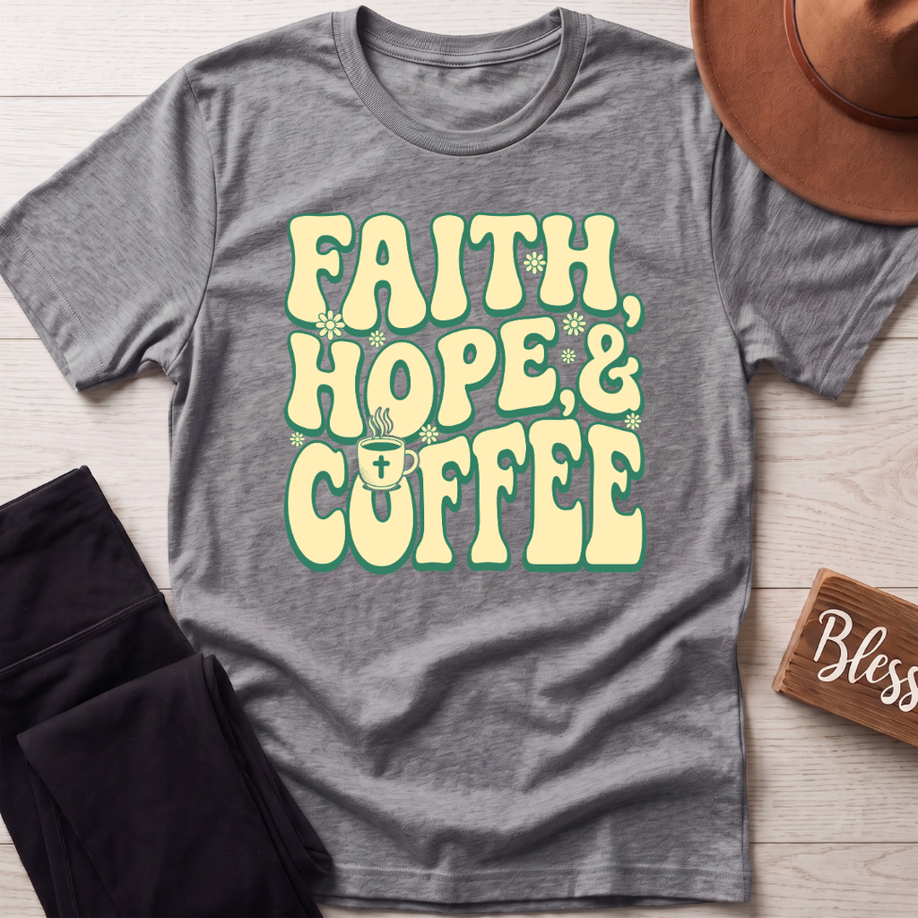 Faith Hope & Coffee T-Shirt