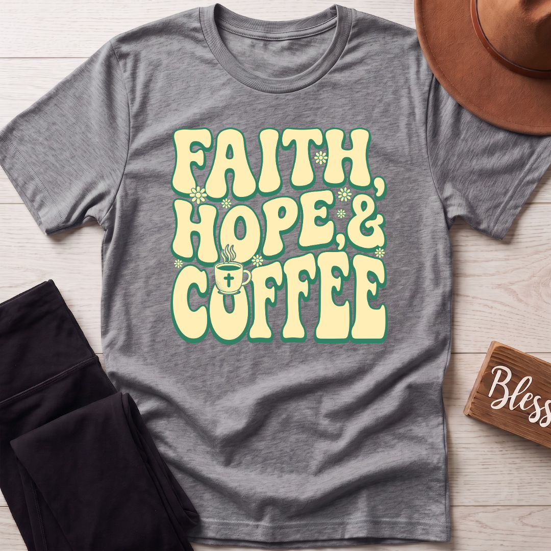 Faith Hope & Coffee T-Shirt