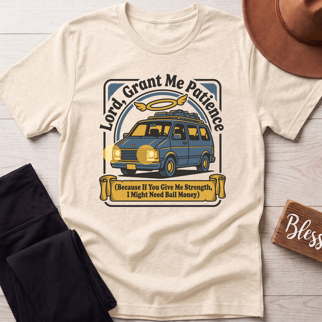 Lord Grant Me Patience T-Shirt