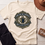 Lord Give Me Strength T-Shirt