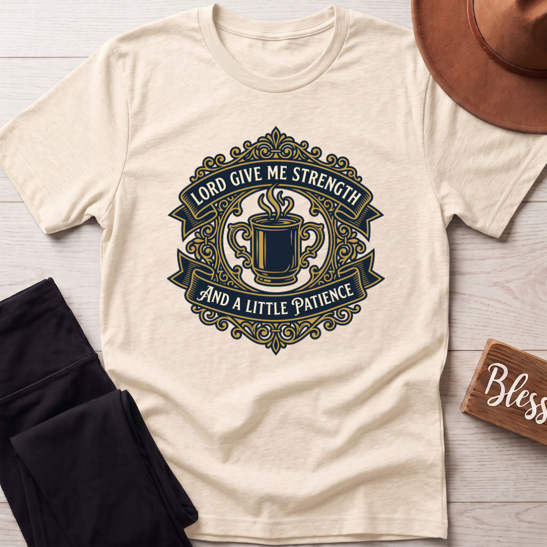 Lord Give Me Strength T-Shirt