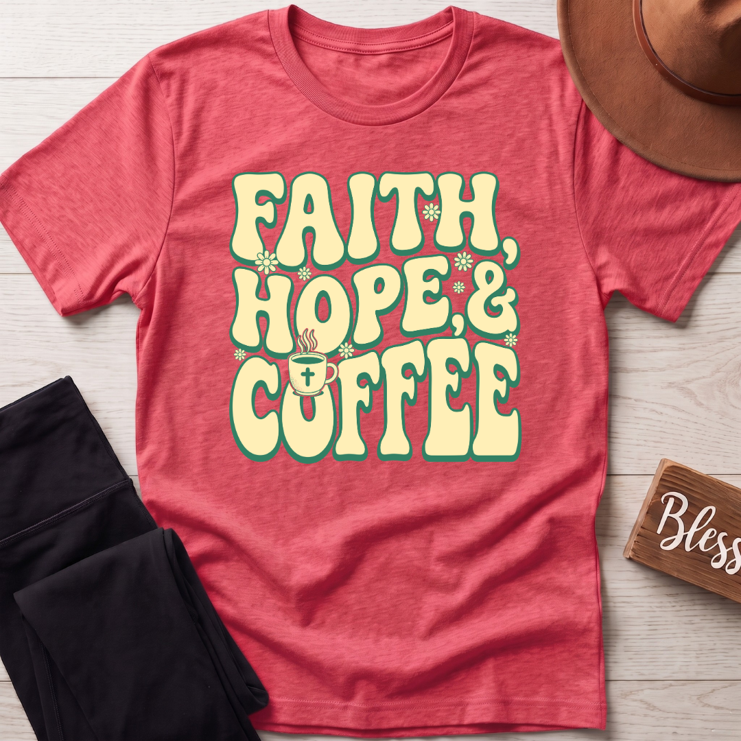 Faith Hope & Coffee T-Shirt