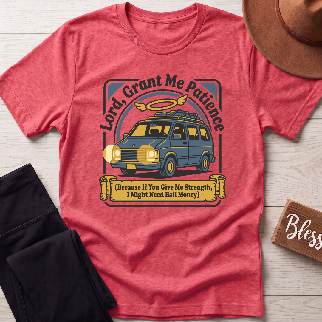 Lord Grant Me Patience T-Shirt
